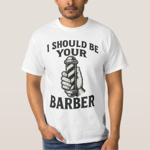 Ik zou je kapper moeten zijn t-shirt