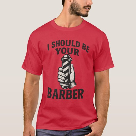 Ik zou je kapper moeten zijn t-shirt (Voorkant)