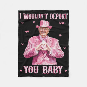 Ik zou je niet deporteren Byby Cute Trump Presiden Fleece Deken
