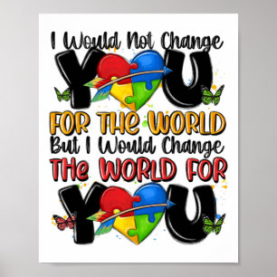 Ik zou je niet veranderen voor de wereld autisme. poster