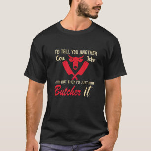 Ik zou je nog een Koe Joke vertellen, maar dan zou T-shirt