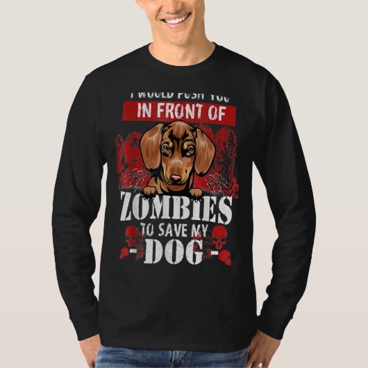 Ik zou je voor Zombies opdringen om mijn vader te  T-shirt (Voorkant)