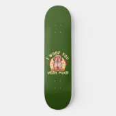 IK ZOU JULLIE HEEL grappige Valentijnsdag WILLEN. Persoonlijk Skateboard (Voorkant)