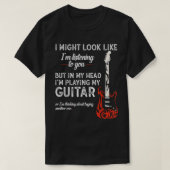 Ik zou kunnen kijken of ik naar je gitaar luister. t-shirt (Design voorkant)