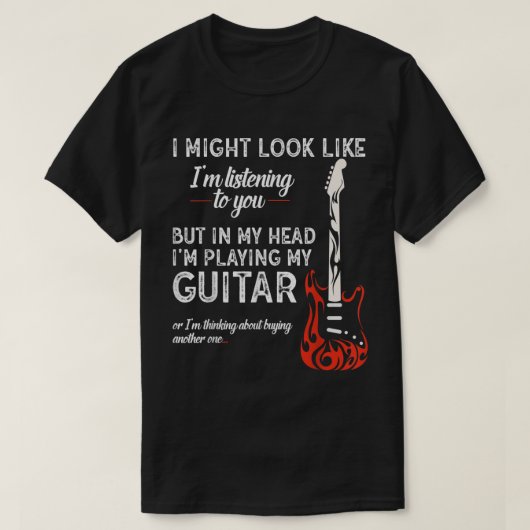 Ik zou kunnen kijken of ik naar je gitaar luister. t-shirt (Design voorkant)