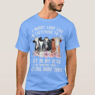 Ik zou kunnen kijken of ik naar je Koe boer luiste T-shirt