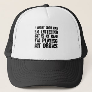 Ik zou kunnen lijken alsof ik luister, maar in mij trucker pet