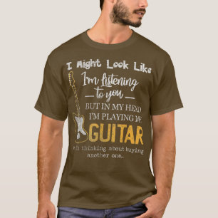 Ik zou kunnen lijken alsof ik naar je luister. t-shirt