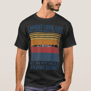 Ik zou kunnen lijken alsof ik naar je luister... t-shirt