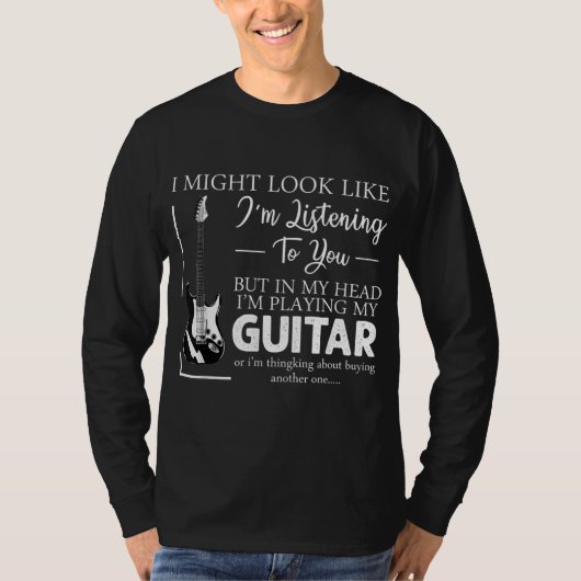 Ik zou kunnen lijken alsof ik naar je muziek gitaa t-shirt (Voorkant)