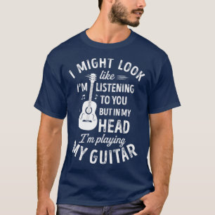 Ik zou kunnen lijken alsof ik naar jou luister. t-shirt