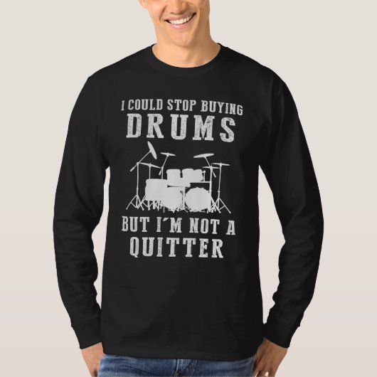 Ik zou kunnen stoppen met het kopen van drums Funn T-shirt (Voorkant)