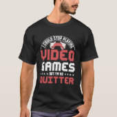 Ik zou kunnen stoppen met het spelen van videogame t-shirt (Voorkant)