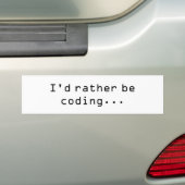Ik zou liever aan het coderen zijn... bumpersticker (Op auto)