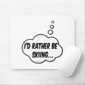 Ik zou liever aan het kiemen zijn. muismat (Met muis)