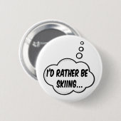 Ik zou liever aan het kiemen zijn. ronde button 5,7 cm (Voorkant /achterkant)