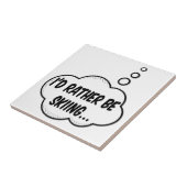 Ik zou liever aan het kiemen zijn. tegeltje (Zijkant)