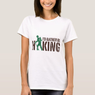 Ik zou liever aan het wandelen zijn t-shirt