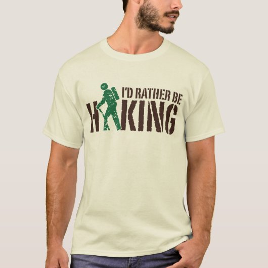 Ik zou liever aan het wandelen zijn t-shirt (Voorkant)