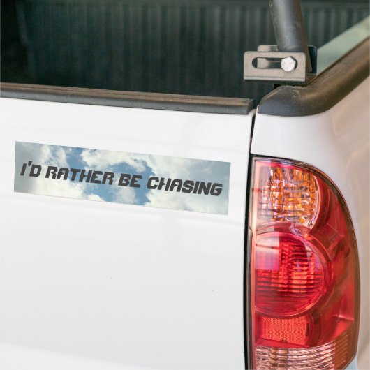 Ik zou liever achtervolgen bumpersticker (Op Truck)
