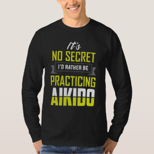 Ik zou liever Aikido Martial Apparel oefenen T-shirt