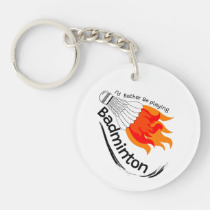 Ik zou liever Badminton Acrylische Sleutelhanger s