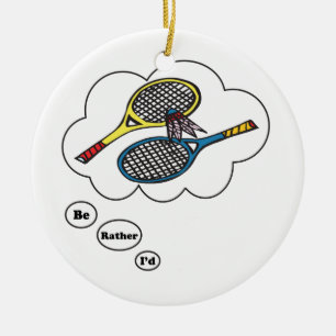 Ik zou liever Badminton spelen Keramisch Ornament