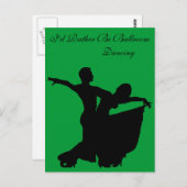 Ik zou liever balroom-dansen zijn briefkaart (Voorkant / Achterkant)