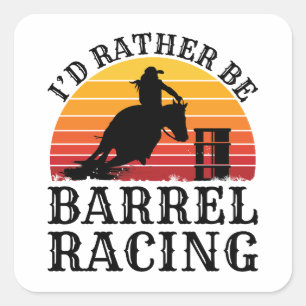 Ik zou liever Barrel Racing zijn Vierkante Sticker