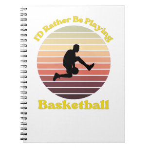 Ik zou liever Basketball spelen Notitieboek