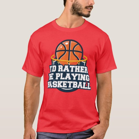 Ik zou liever Basketball spelen T-shirt (Voorkant)