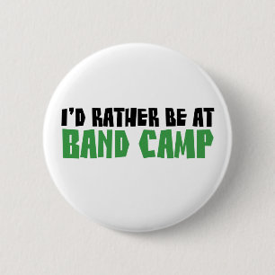 Ik zou liever bij Band Camp zijn Ronde Button 5,7 Cm