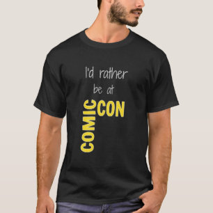 Ik zou liever bij Comic Con (zwart) Essential zijn T-shirt