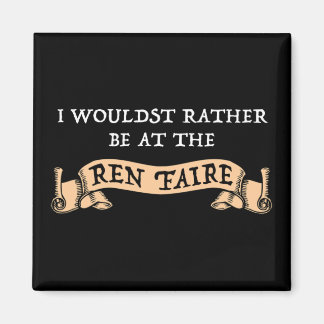 Ik zou liever bij de Ren Faire zijn Magneet