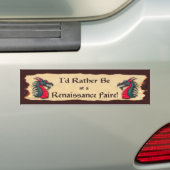 Ik zou liever bij een Ren Faire Dragon zijn. Bumpersticker (Op auto)
