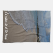 Ik zou liever bij het strand zijn theedoek (Horizontaal)