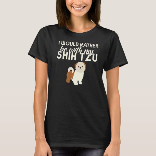 Ik zou liever bij mijn Shih Tzu Premium zijn T-shirt (Voorkant)