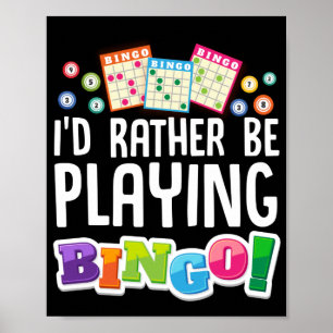 Ik zou liever Bingo Funny Lucky Gambling spelen Poster