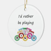 Ik zou liever bingo spelen keramisch ornament (Links)