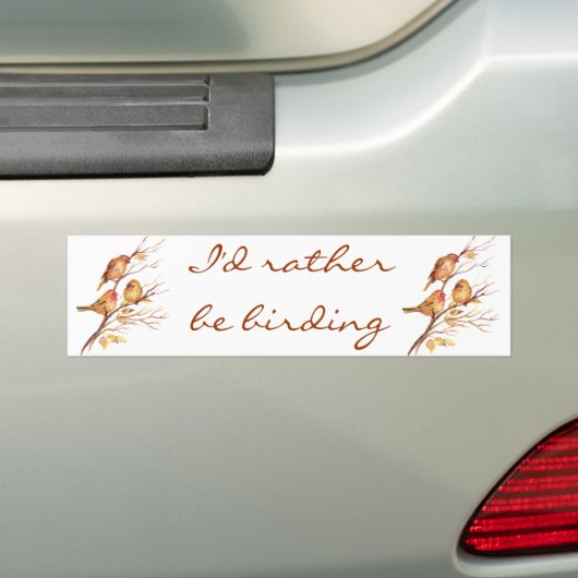 Ik zou liever Birding, Bird, Sparrows zijn Bumpersticker (Op auto)
