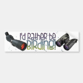 "Ik zou liever Birding" Bumpersticker (Voorkant)