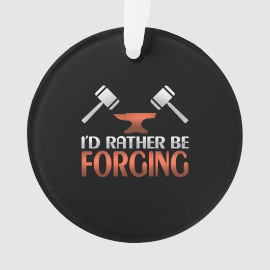 Ik zou liever Blacksmith Forge Hammer verslaan Ornament (voorkant)