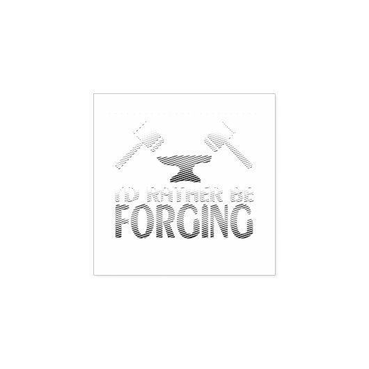 Ik zou liever Blacksmith Forge Hammer verslaan Rubberstempel (Afrduk)
