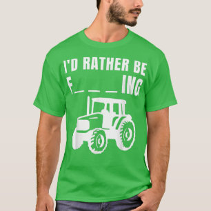Ik zou liever boer zijn, grappige boer t-shirt
