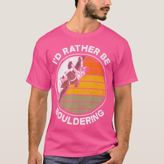 Ik zou liever Boulderer Climber Funny C zijn T-shirt (Voorkant)