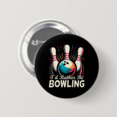 Ik zou liever bowlen grappige bowling bowler ronde button 5,7 cm (Voorkant /achterkant)