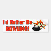 Ik zou liever Bowling zijn Bumpersticker (Voorkant)