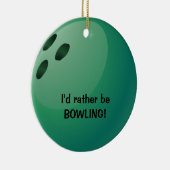 Ik zou liever BOWLING zijn. Keramische ornament (Rechts)