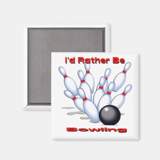Ik zou liever Bowling zijn Magneet (Voorkant / Achterkant)