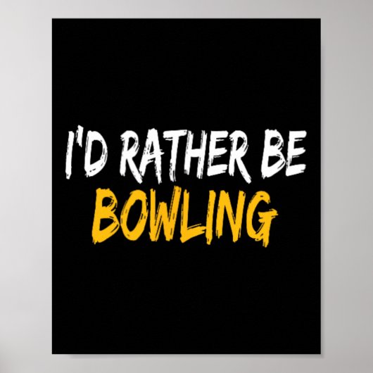 Ik zou liever Bowling zijn Poster (Voorkant)